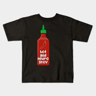 Hot and neurospicy hot sauce Kids T-Shirt